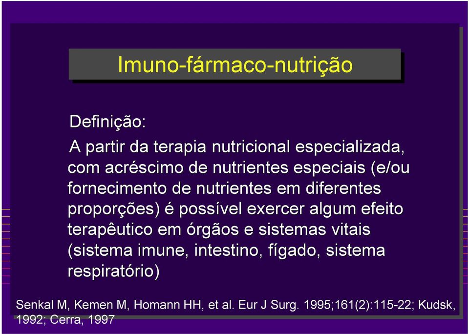 algum efeito terapêutico em órgãos e sistemas vitais (sistema imune, intestino, fígado, sistema