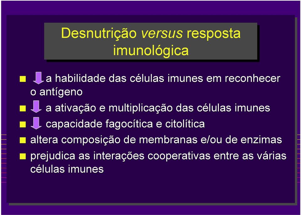 capacidade fagocítica e citolítica altera composição de membranas e/ou