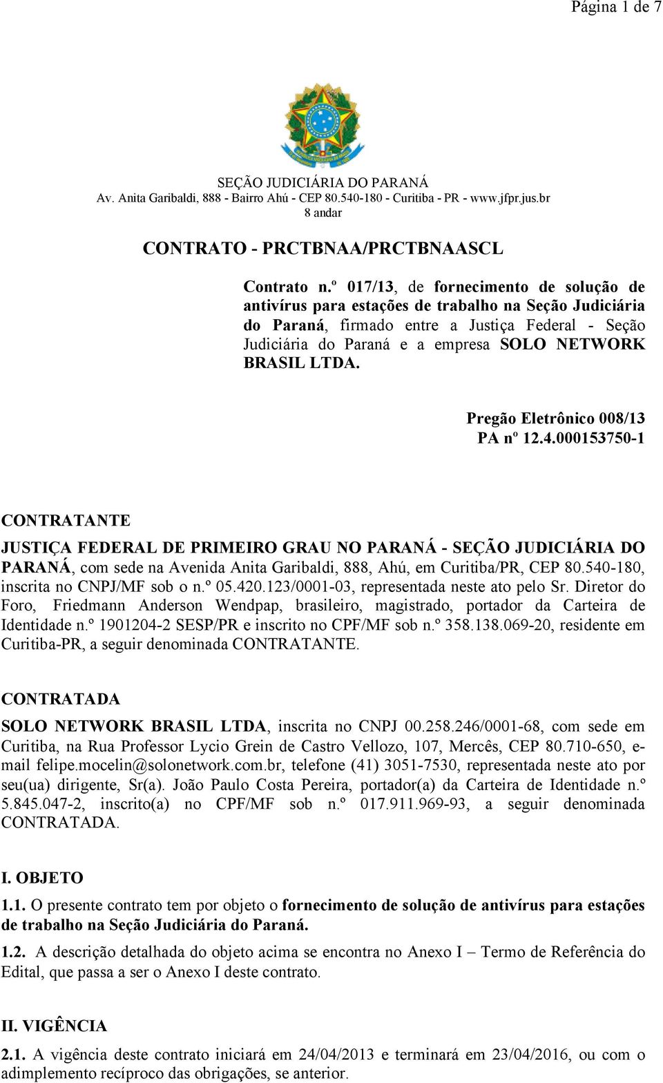 LTDA. Pregão Eletrônico 008/13 PA nº 12.4.