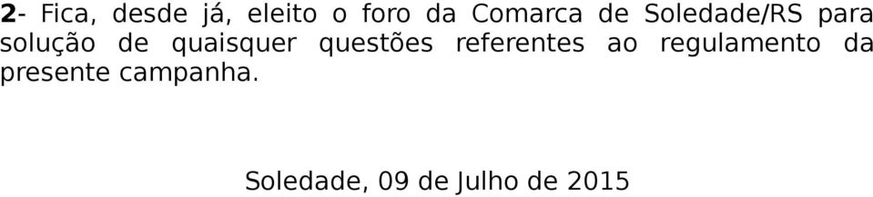 quaisquer questões referentes ao