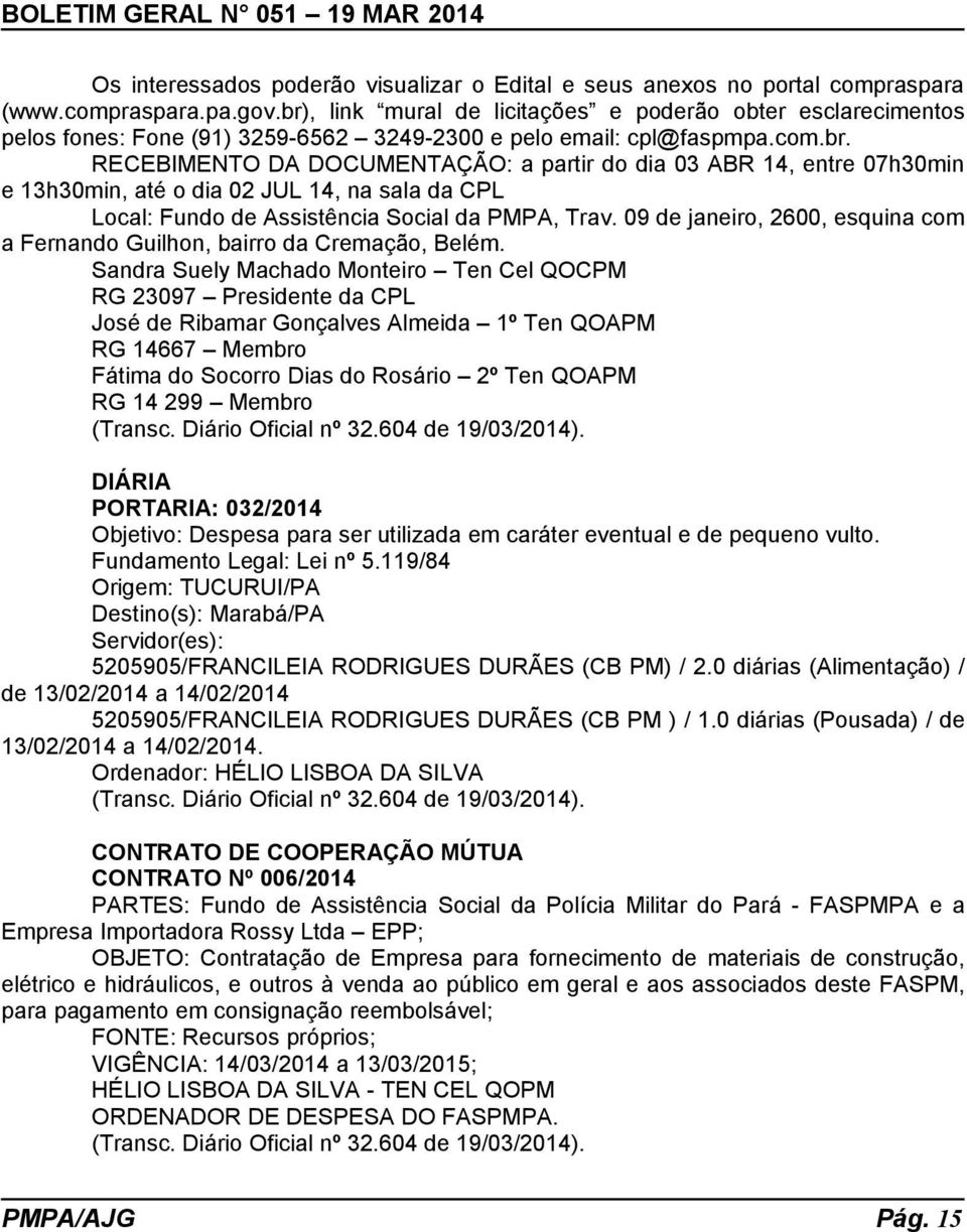 09 de janeiro, 2600, esquina com a Fernando Guilhon, bairro da Cremação, Belém.