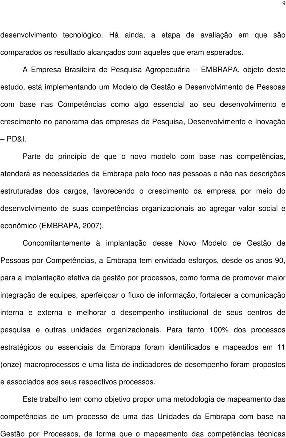 desenvolvimento e crescimento no panorama das empresas de Pesquisa, Desenvolvimento e Inovação PD&I.