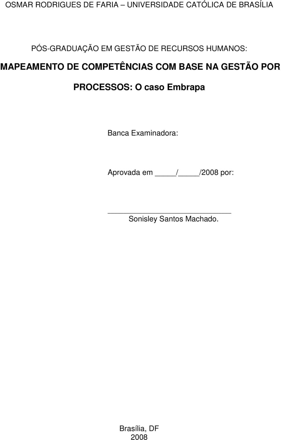 COMPETÊNCIAS COM BASE NA GESTÃO POR PROCESSOS: O caso Embrapa