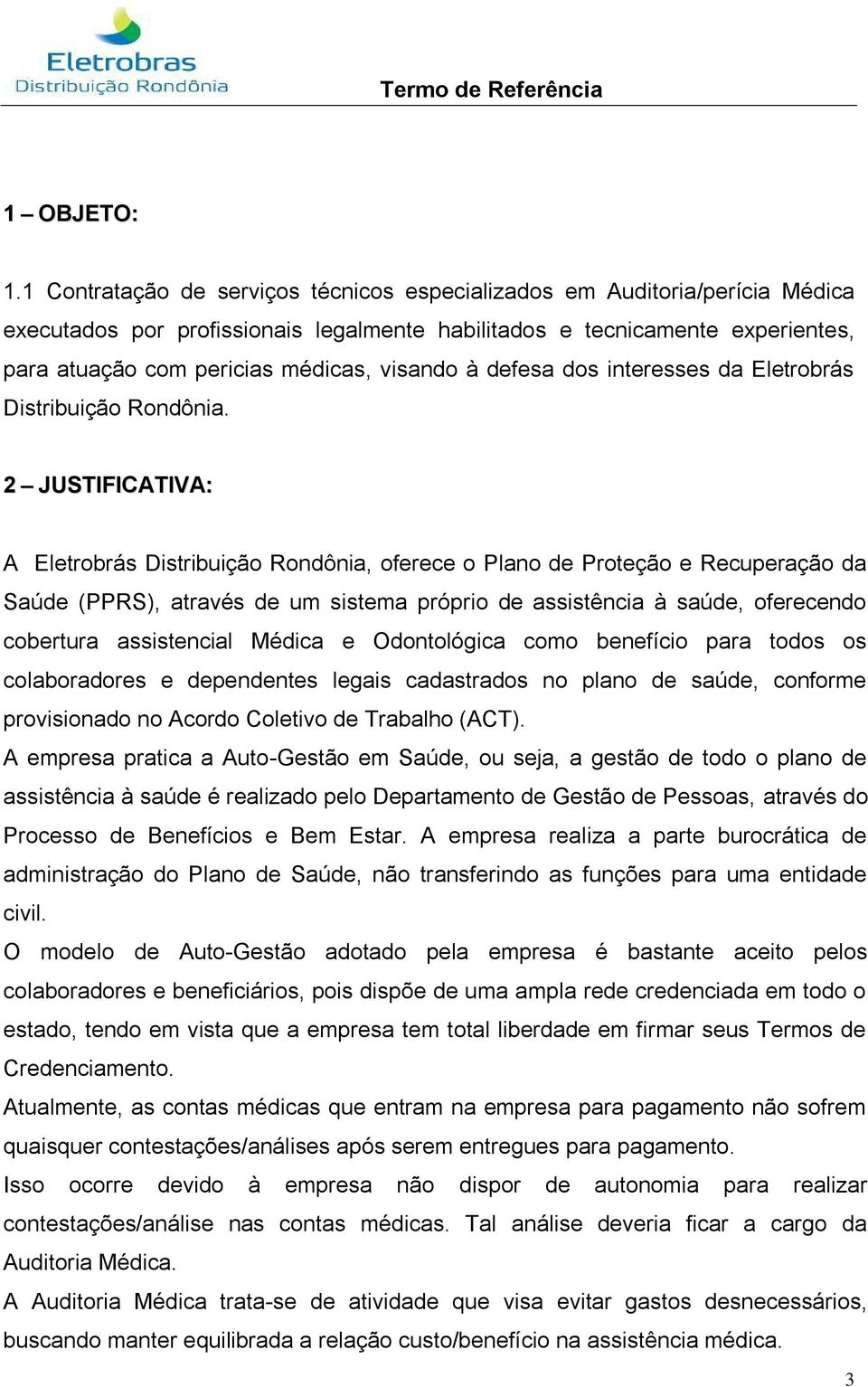 visando à defesa dos interesses da Eletrobrás Distribuição Rondônia.