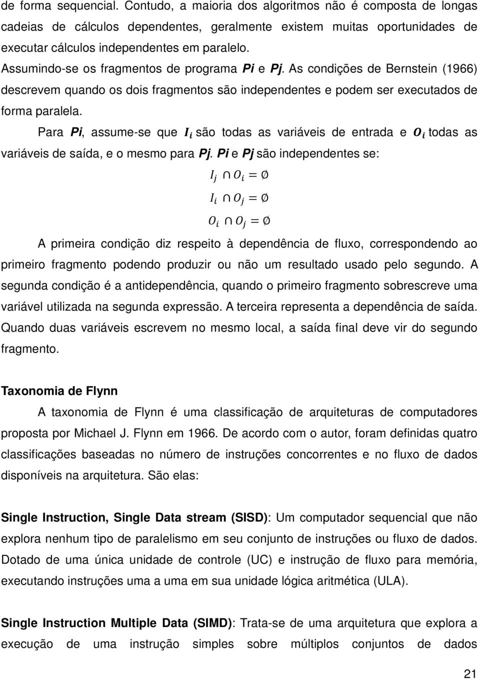 Para Pi, assume-se que são todas as variáveis de entrada e todas as variáveis de saída, e o mesmo para Pj.