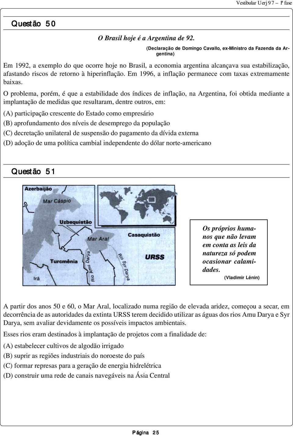 hiperinflação. Em 1996, a inflação permanece com taxas extremamente baixas.