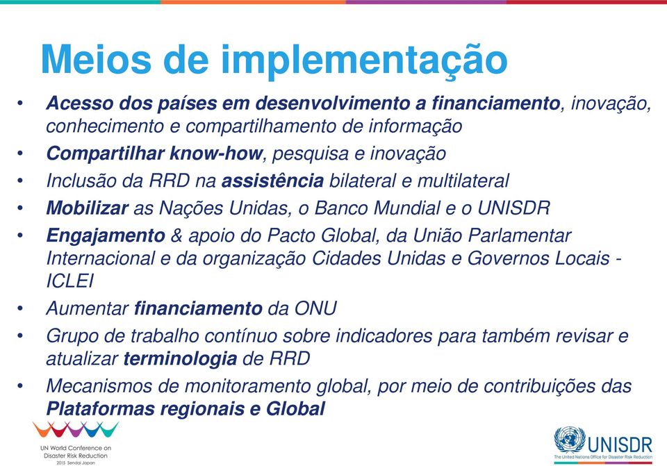 Global, da União Parlamentar Internacional e da organização Cidades Unidas e Governos Locais ICLEI Aumentar financiamento da ONU Grupo de trabalho contínuo