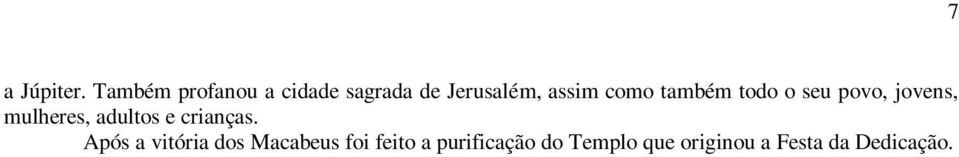 também todo o seu povo, jovens, mulheres, adultos e