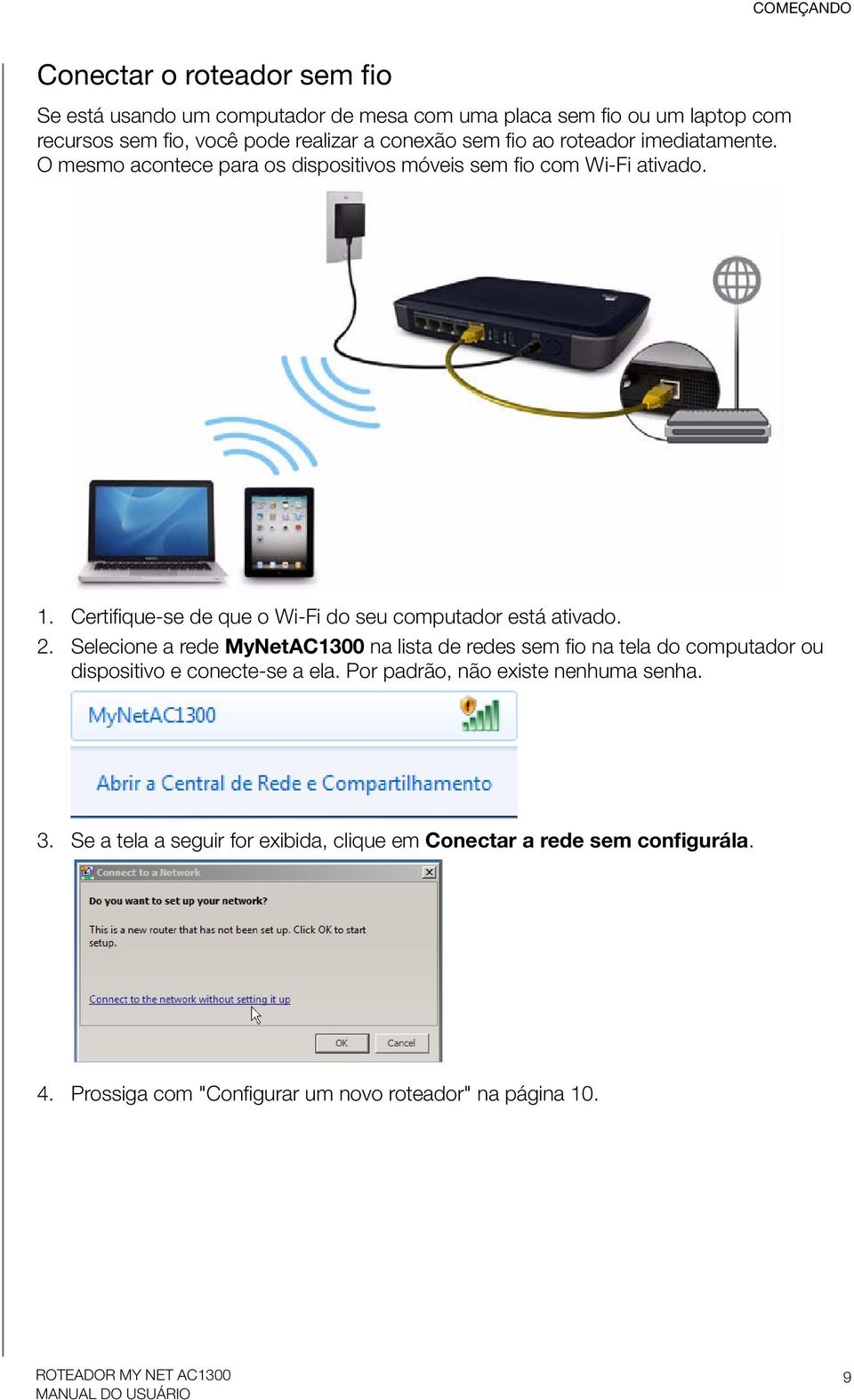 Certifique-se de que o Wi-Fi do seu computador está ativado. 2.