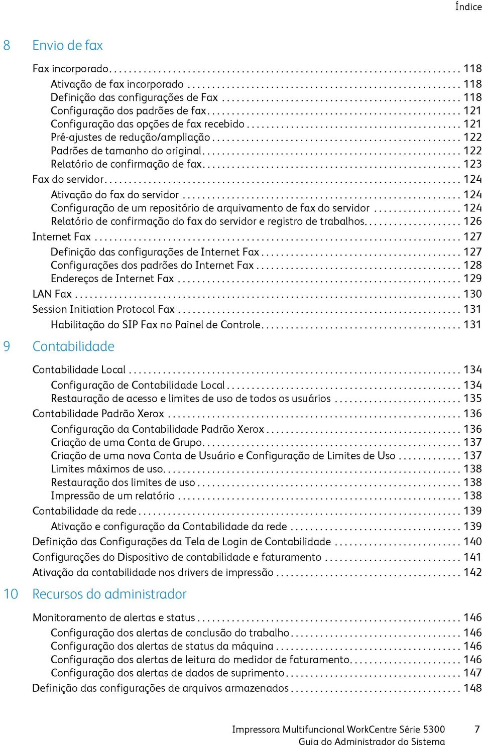 ........................................... 121 Pré-ajustes de redução/ampliação................................................... 122 Padrões de tamanho do original.