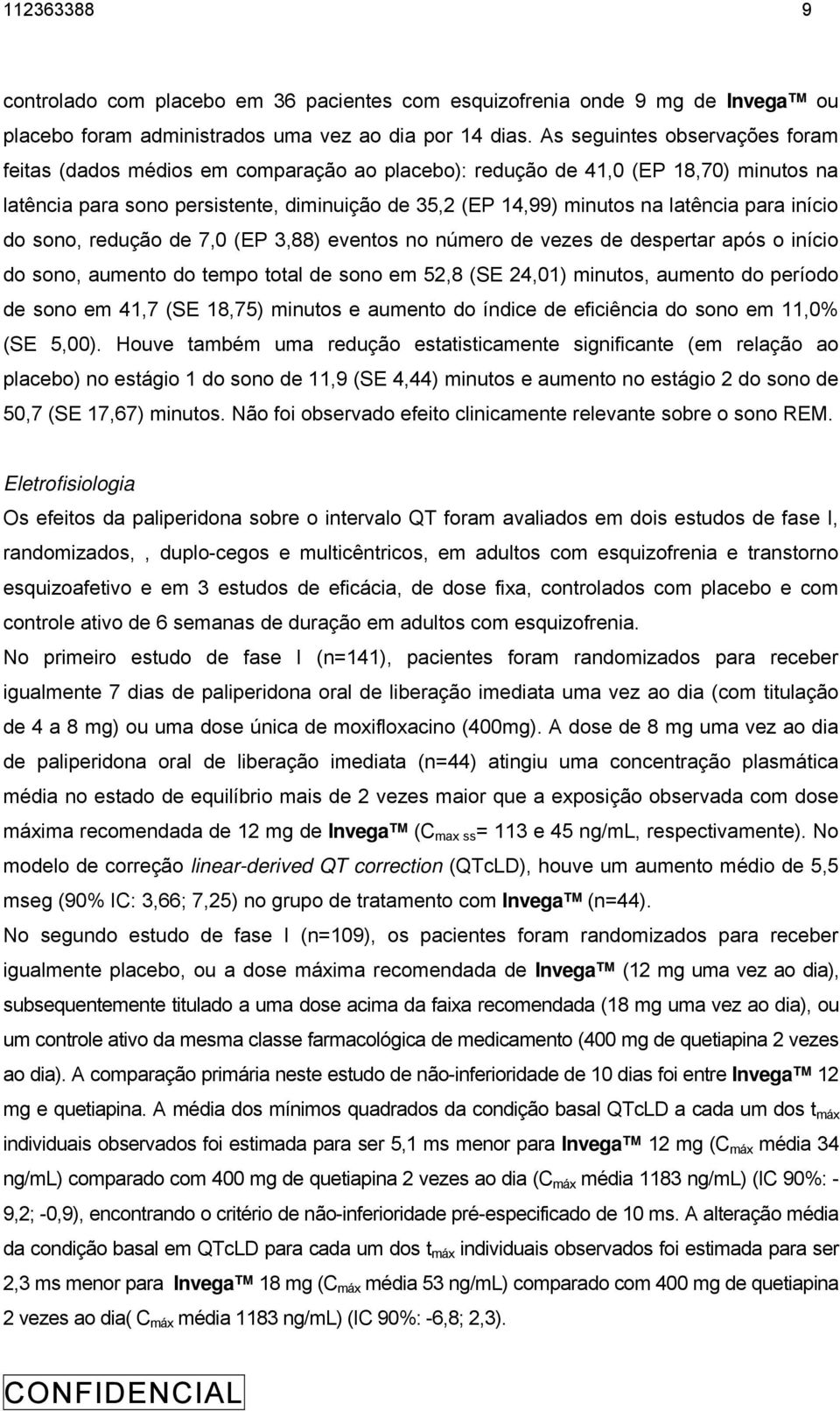 para início do sono, redução de 7, (EP 3,88) eventos no número de vezes de despertar após o início do sono, aumento do tempo total de sono em 52,8 (SE 24,1) minutos, aumento do período de sono em