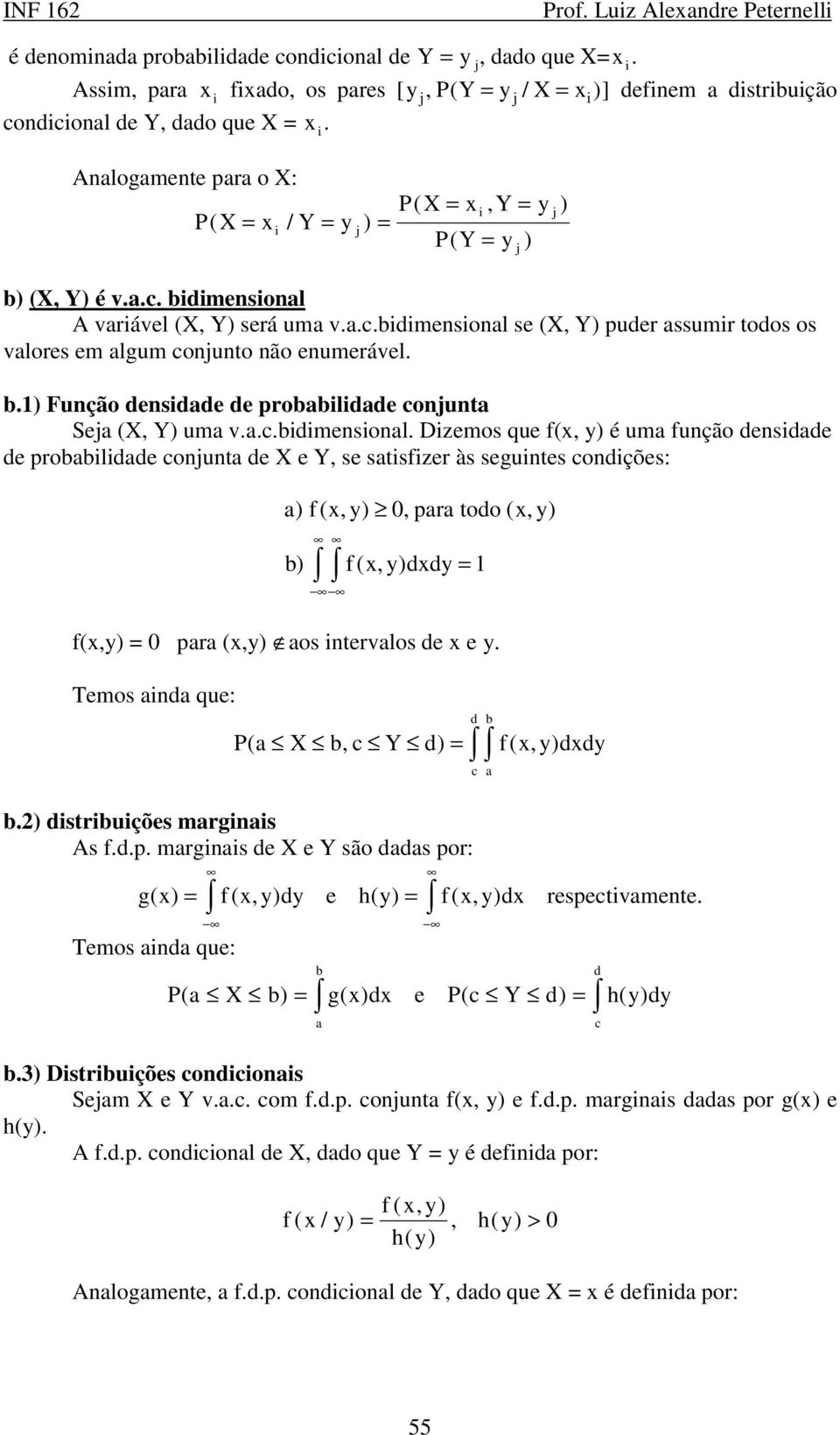 b.1) Função densdade de probabldade conjunta Seja (X, Y) uma v.a.c.bdmensonal.