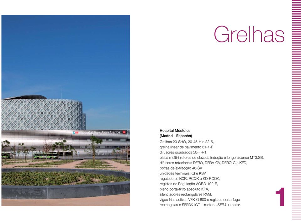 SB, difusores rotacionais DFRO, DFRA-OV, DFRO-C e KFD, bocas de extracção 46-SV, unidades terminais KS e KSV, reguladores KCR, RCQK e