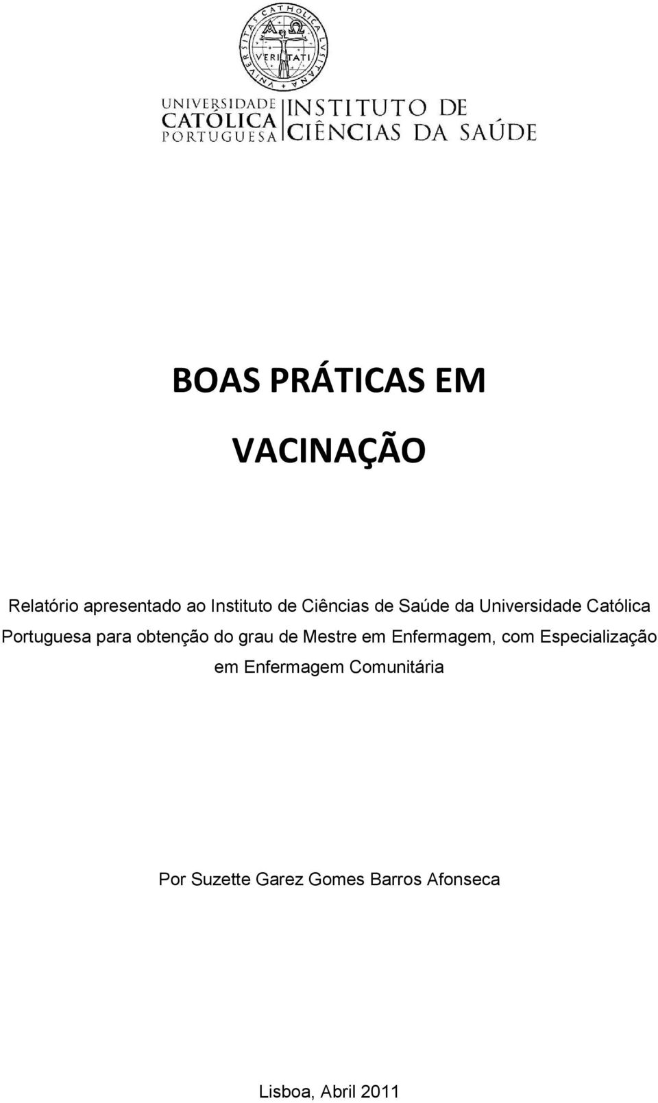 do grau de Mestre em Enfermagem, com Especialização em Enfermagem