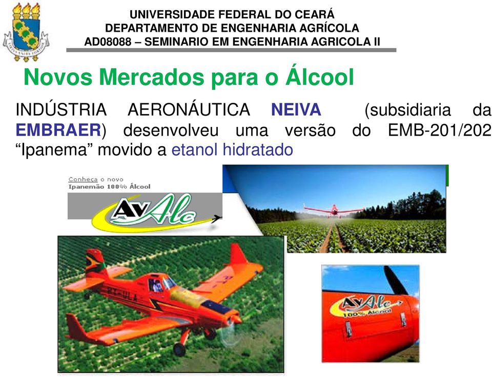 EMBRAER) desenvolveu uma versão do