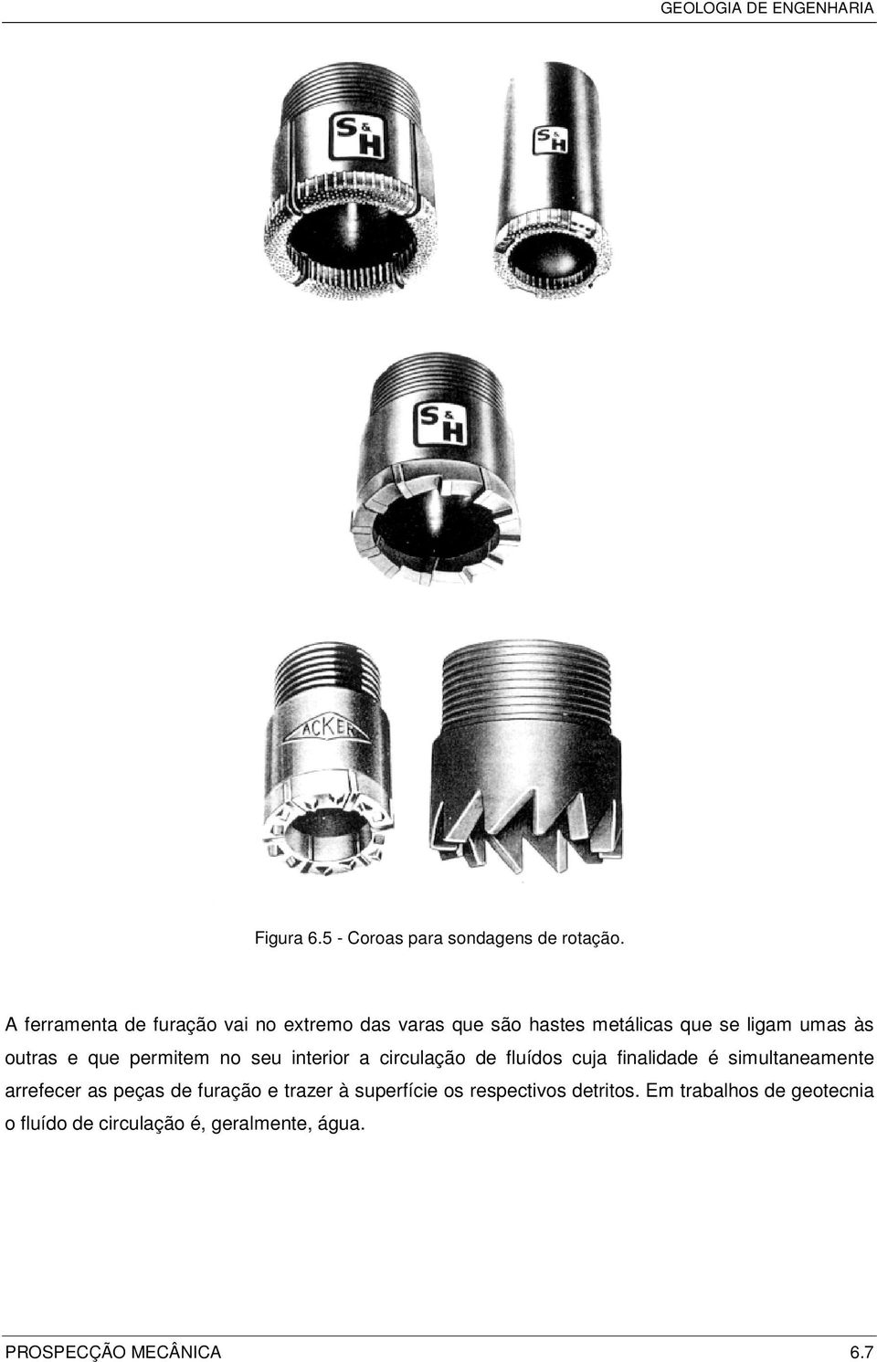 e que permitem no seu interior a circulação de fluídos cuja finalidade é simultaneamente arrefecer as