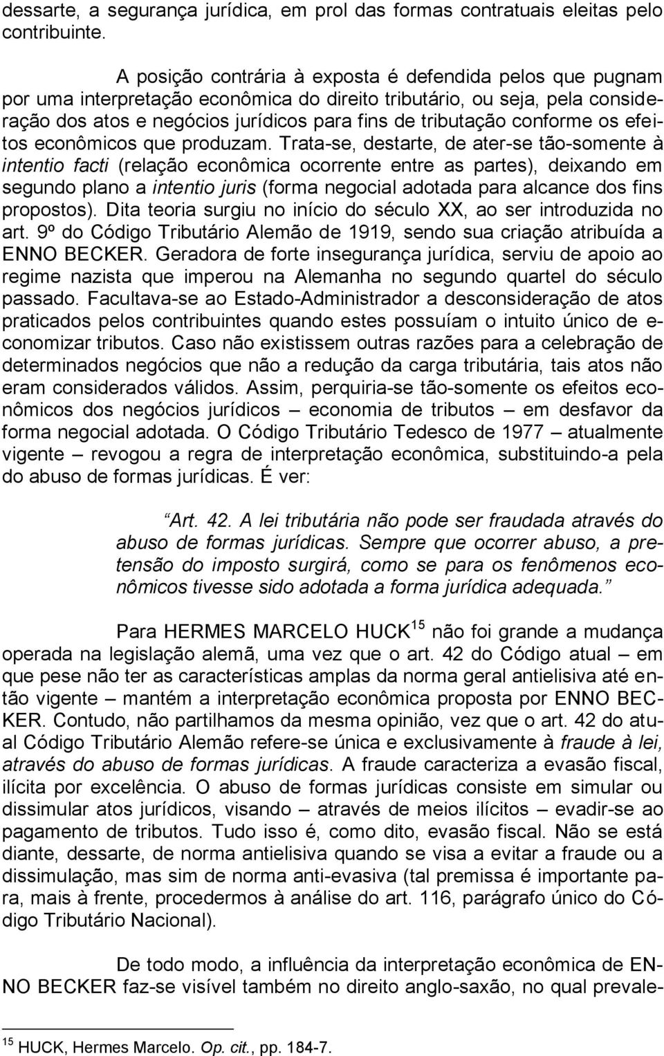 conforme os efeitos econômicos que produzam.