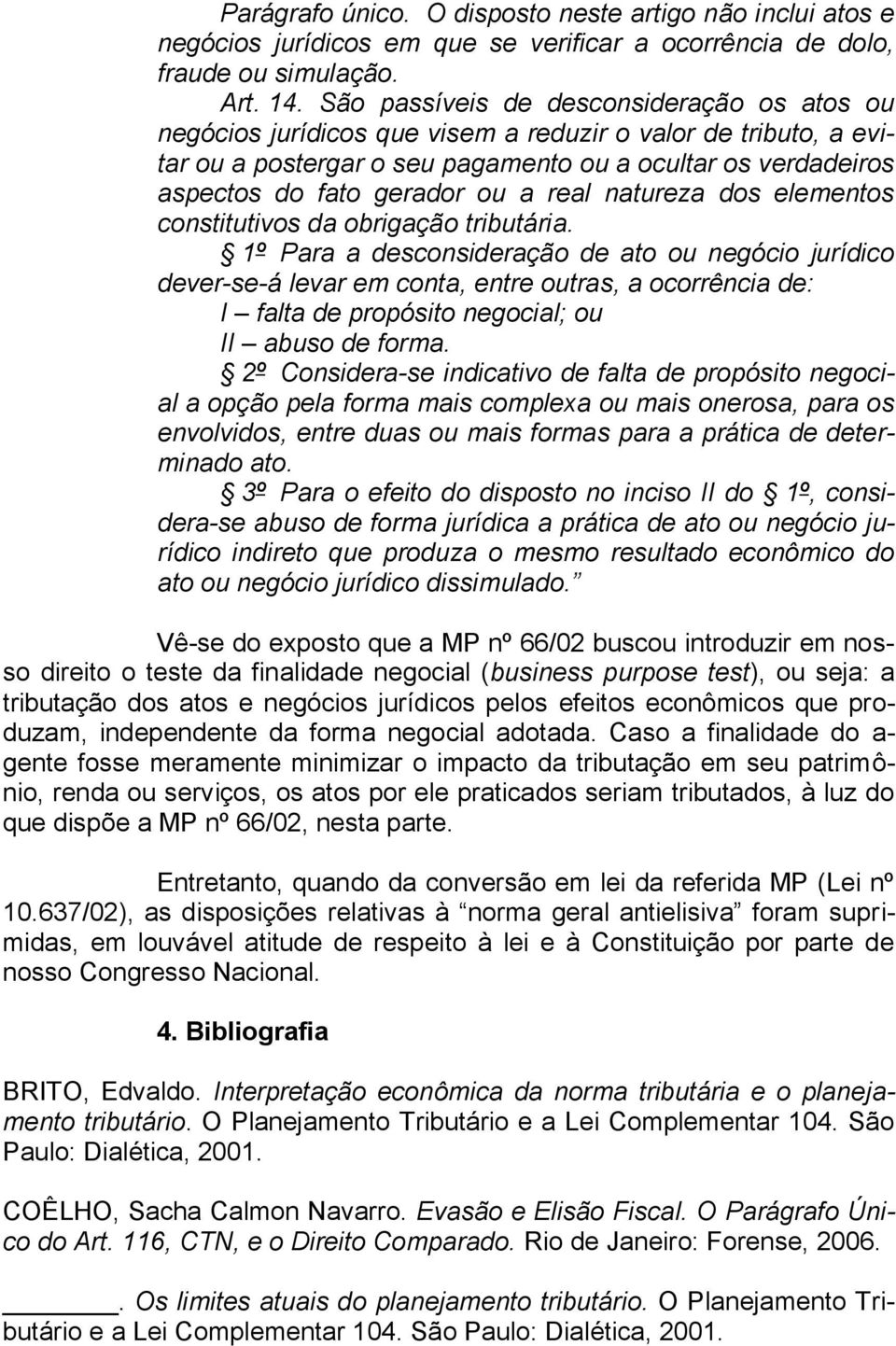 a real natureza dos elementos constitutivos da obrigação tributária.