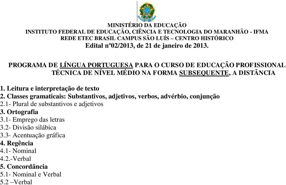 DISTÂNCIA 1. Leitura e interpretação de texto 2.