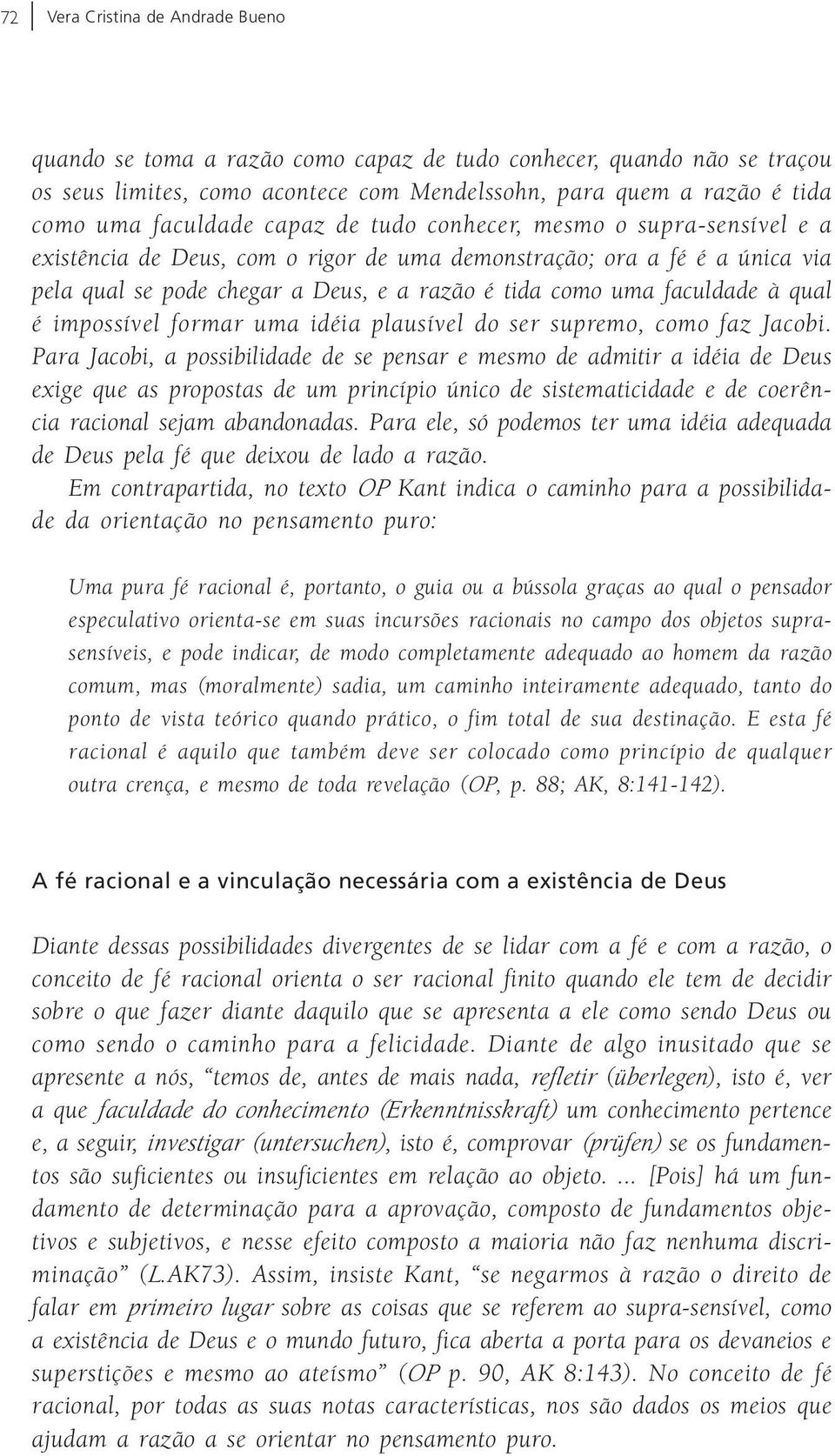 qual é impossível formar uma idéia plausível do ser supremo, como faz Jacobi.