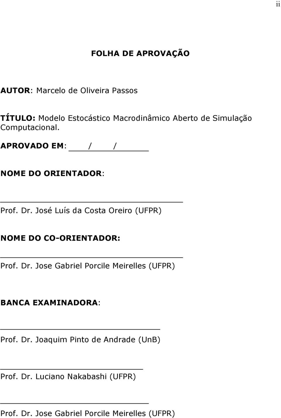 José Luís da Cosa Oreiro (UFPR) NOME DO CO-ORIENTADOR: Prof. Dr.