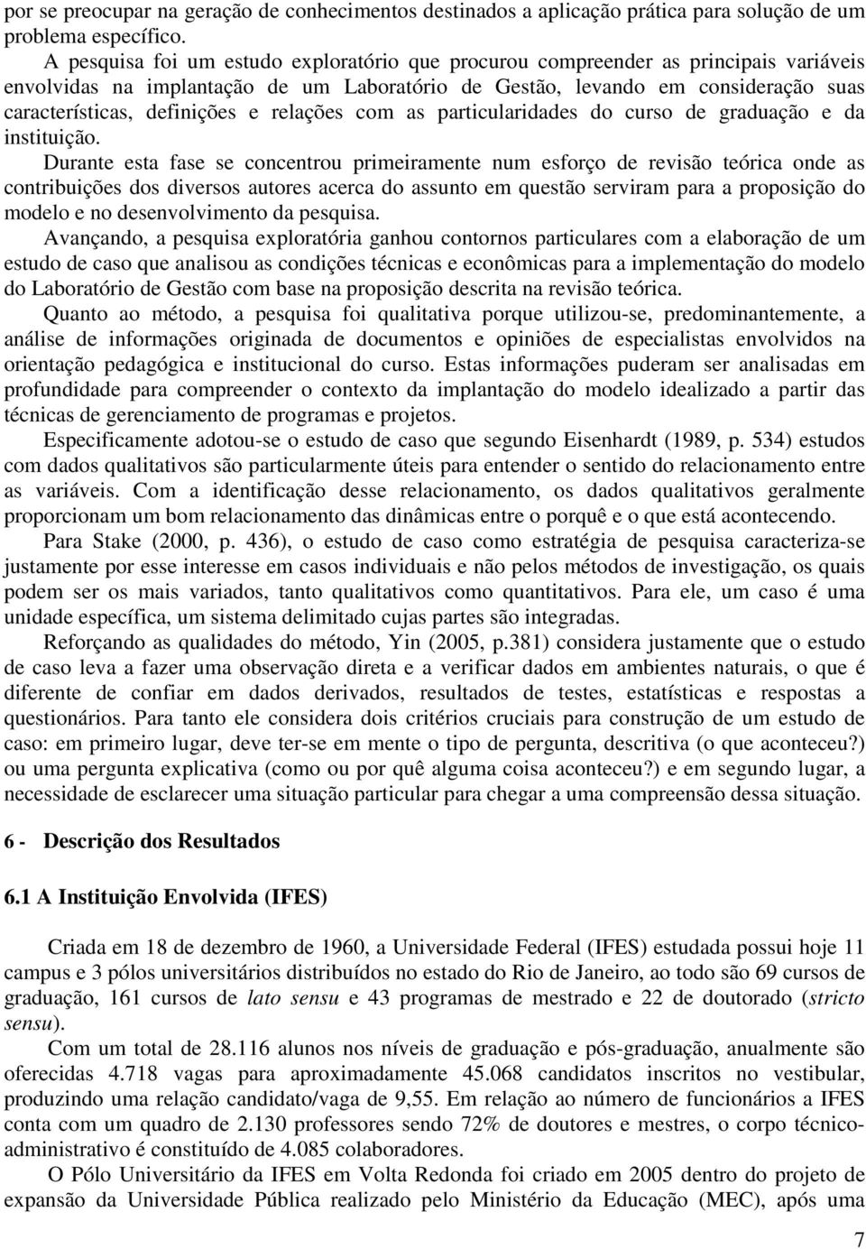 e relações com as particularidades do curso de graduação e da instituição.