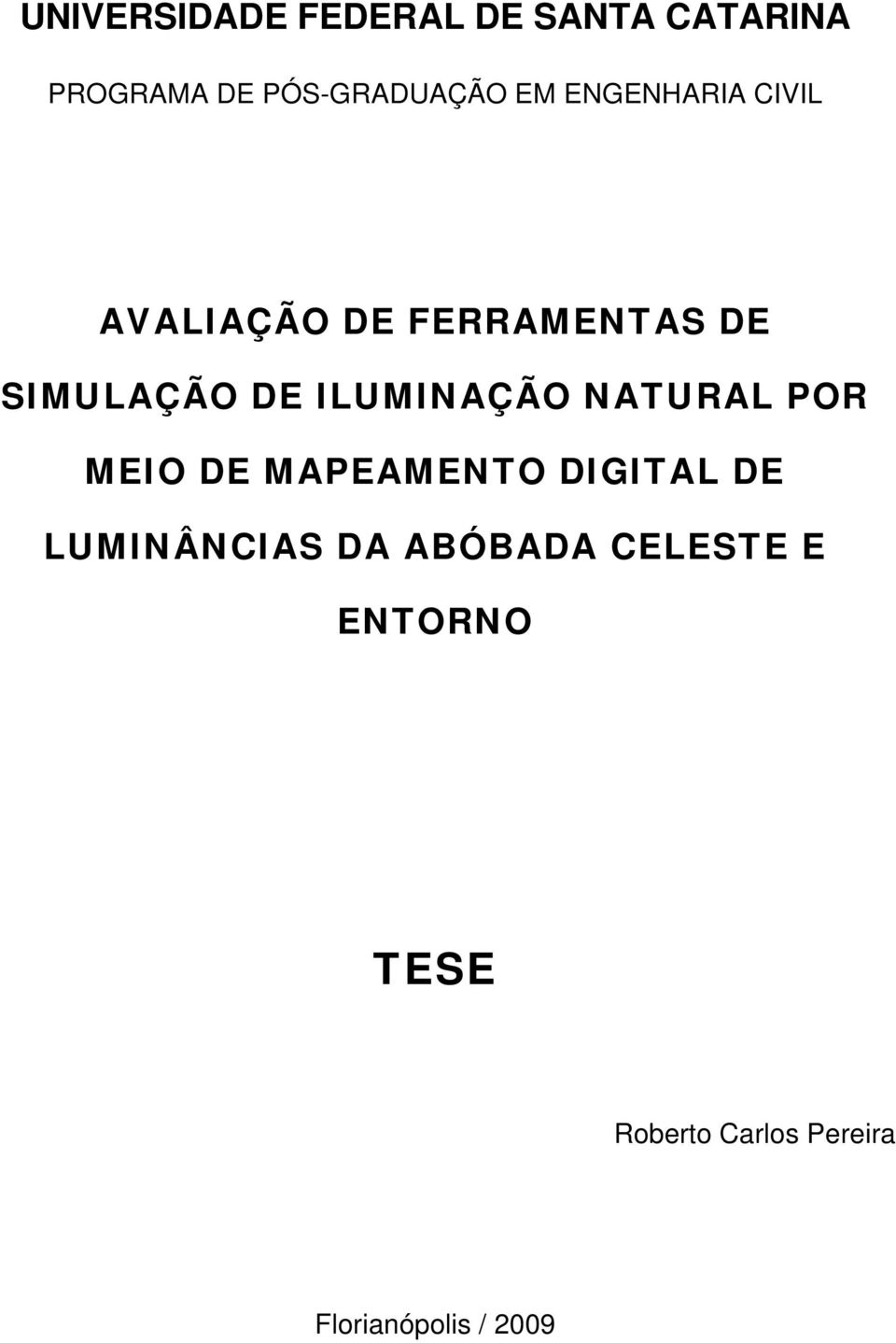 ILUMINAÇÃO NATURAL POR MEIO DE MAPEAMENTO DIGITAL DE LUMINÂNCIAS