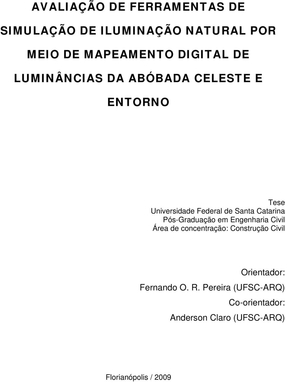 Catarina Pós-Graduação em Engenharia Civil Área de concentração: Construção Civil