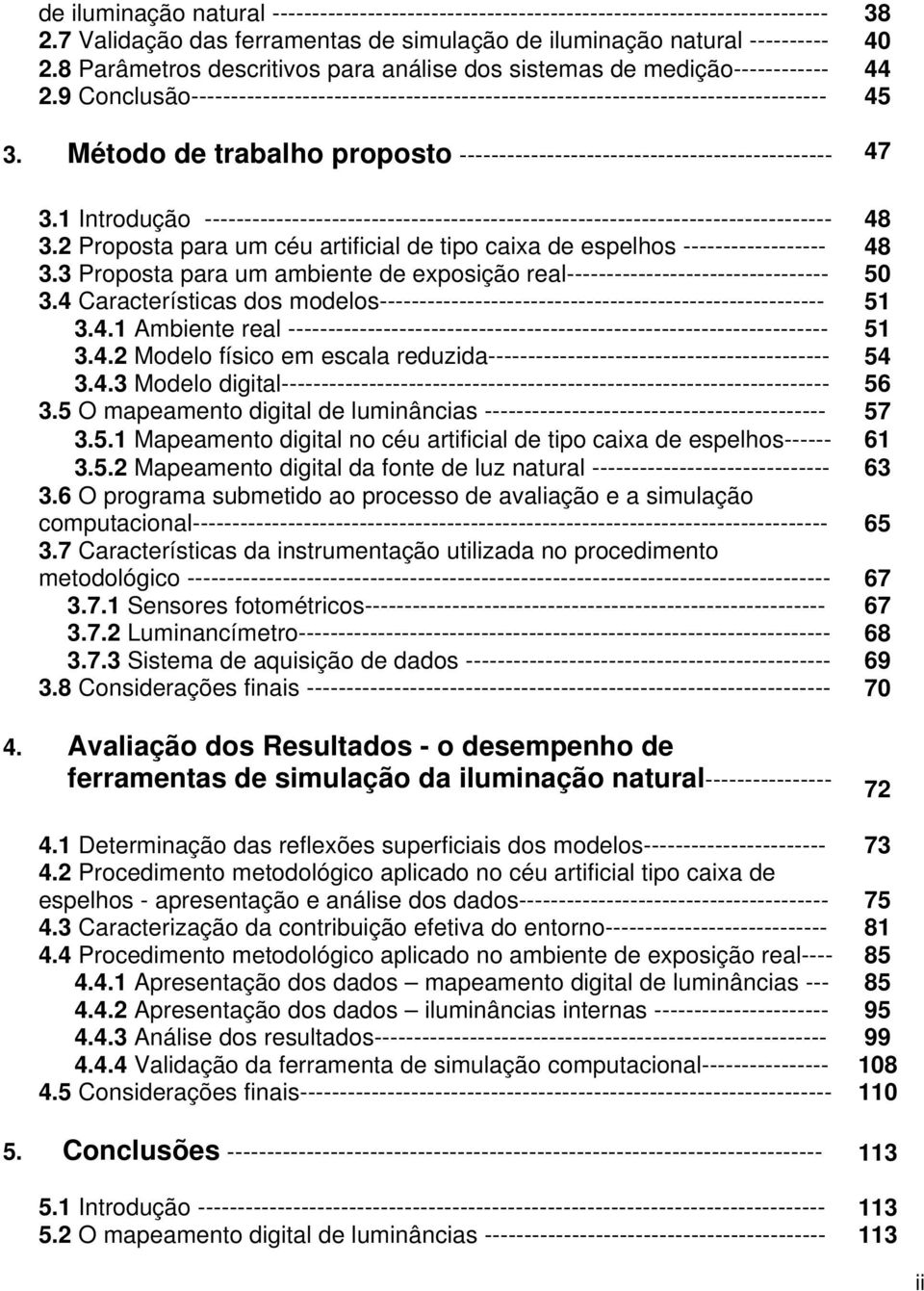 Método de trabalho proposto ----------------------------------------------- 47 3.1 Introdução ------------------------------------------------------------------------------- 48 3.