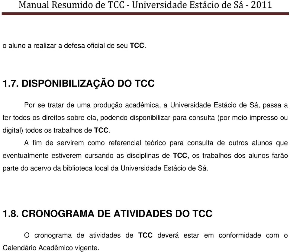 para consulta (por meio impresso ou digital) todos os trabalhos de TCC.