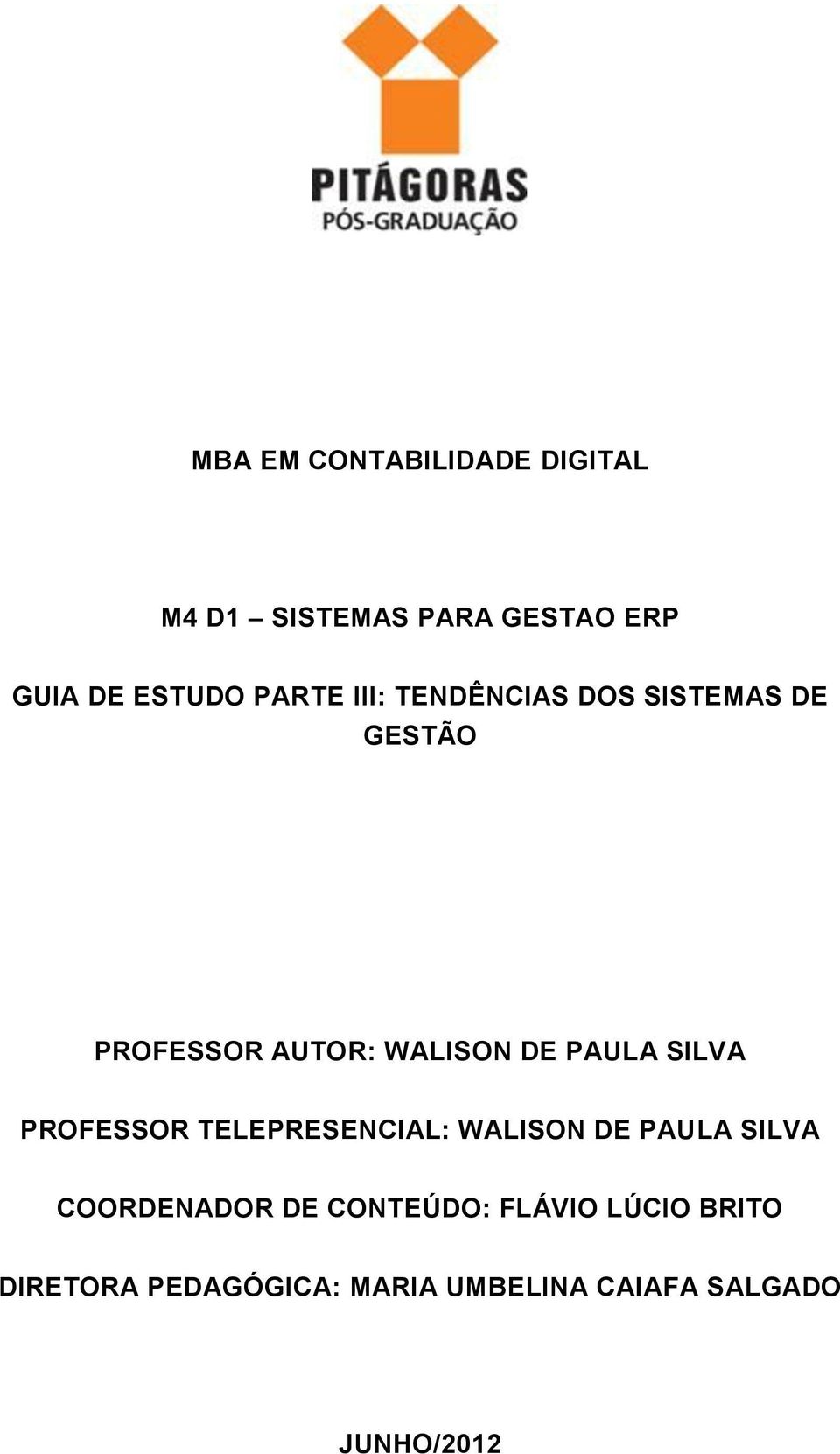 SILVA PROFESSOR TELEPRESENCIAL: WALISON DE PAULA SILVA COORDENADOR DE