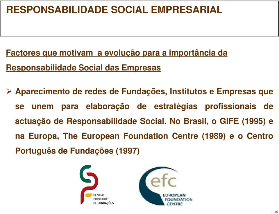 estratégias profissionais de actuação de Responsabilidade Social.