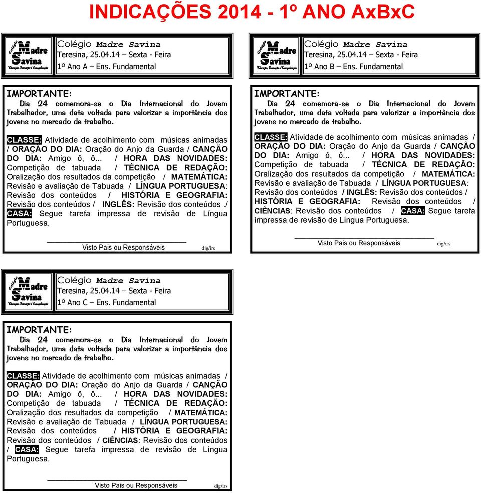 Revisão dos conteúdos./ CASA: Segue tarefa impressa de revisão de Língua Portuguesa.