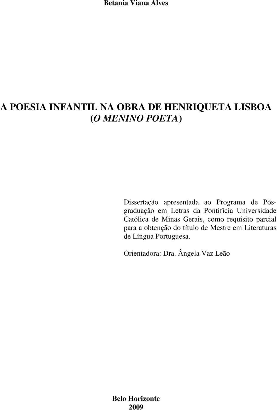 Universidade Católica de Minas Gerais, como requisito parcial para a obtenção do