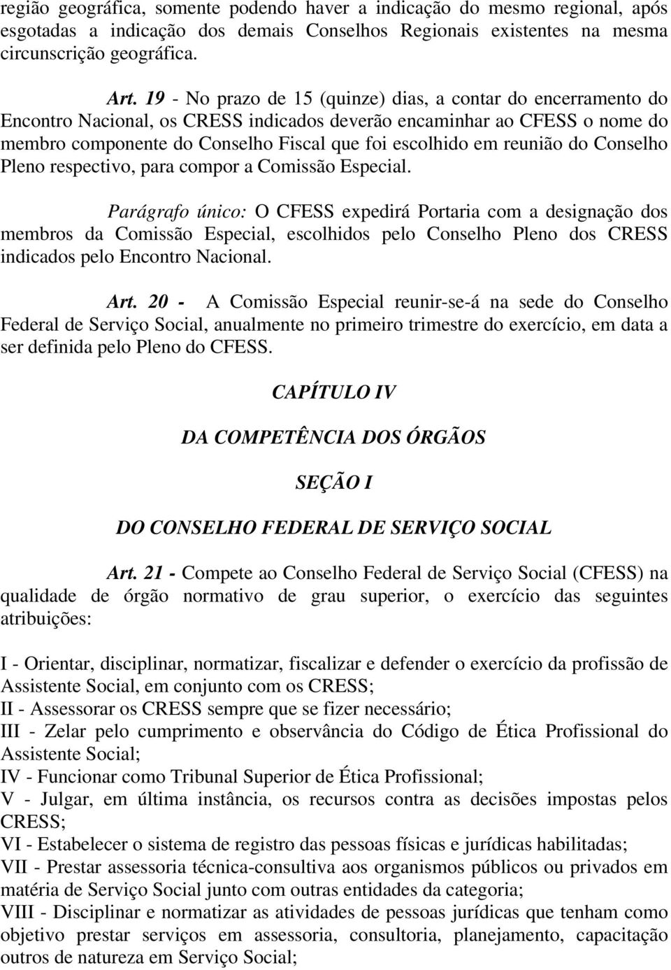 reunião do Conselho Pleno respectivo, para compor a Comissão Especial.