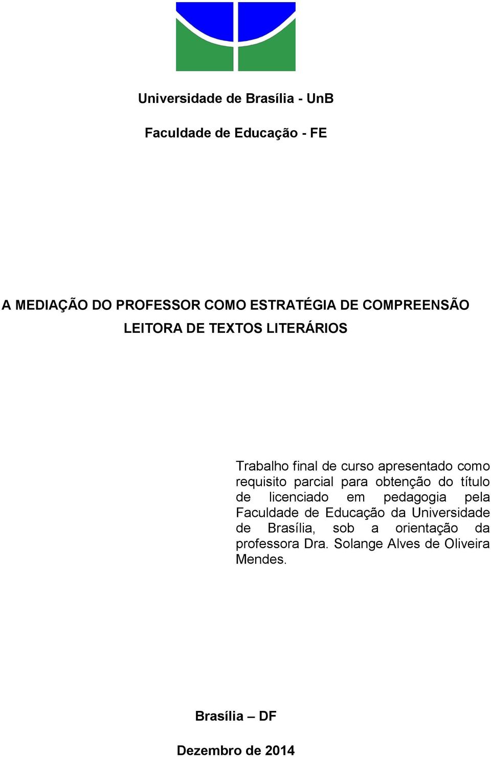 para obtenção do título de licenciado em pedagogia pela Faculdade de Educação da Universidade de