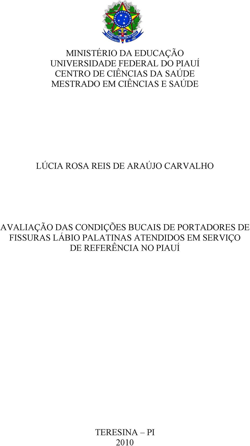 ARAÚJO CARVALHO AVALIAÇÃO DAS CONDIÇÕES BUCAIS DE PORTADORES DE