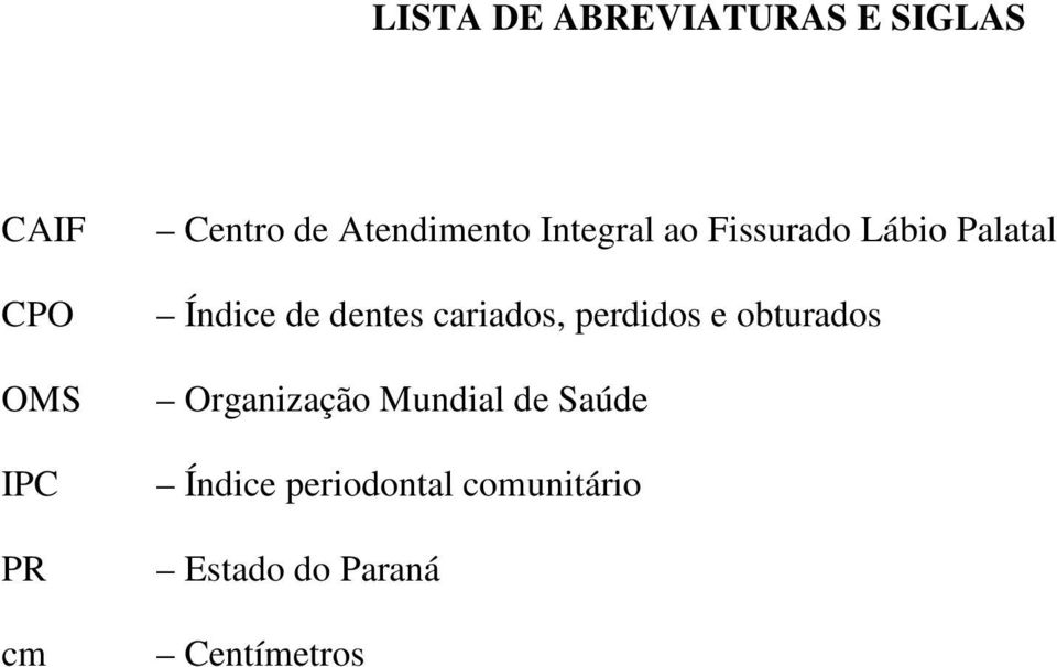 dentes cariados, perdidos e obturados Organização Mundial de