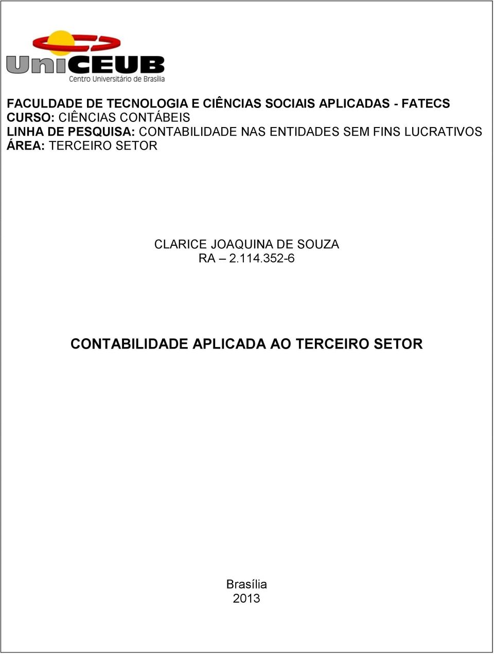 ENTIDADES SEM FINS LUCRATIVOS ÁREA: TERCEIRO SETOR CLARICE JOAQUINA