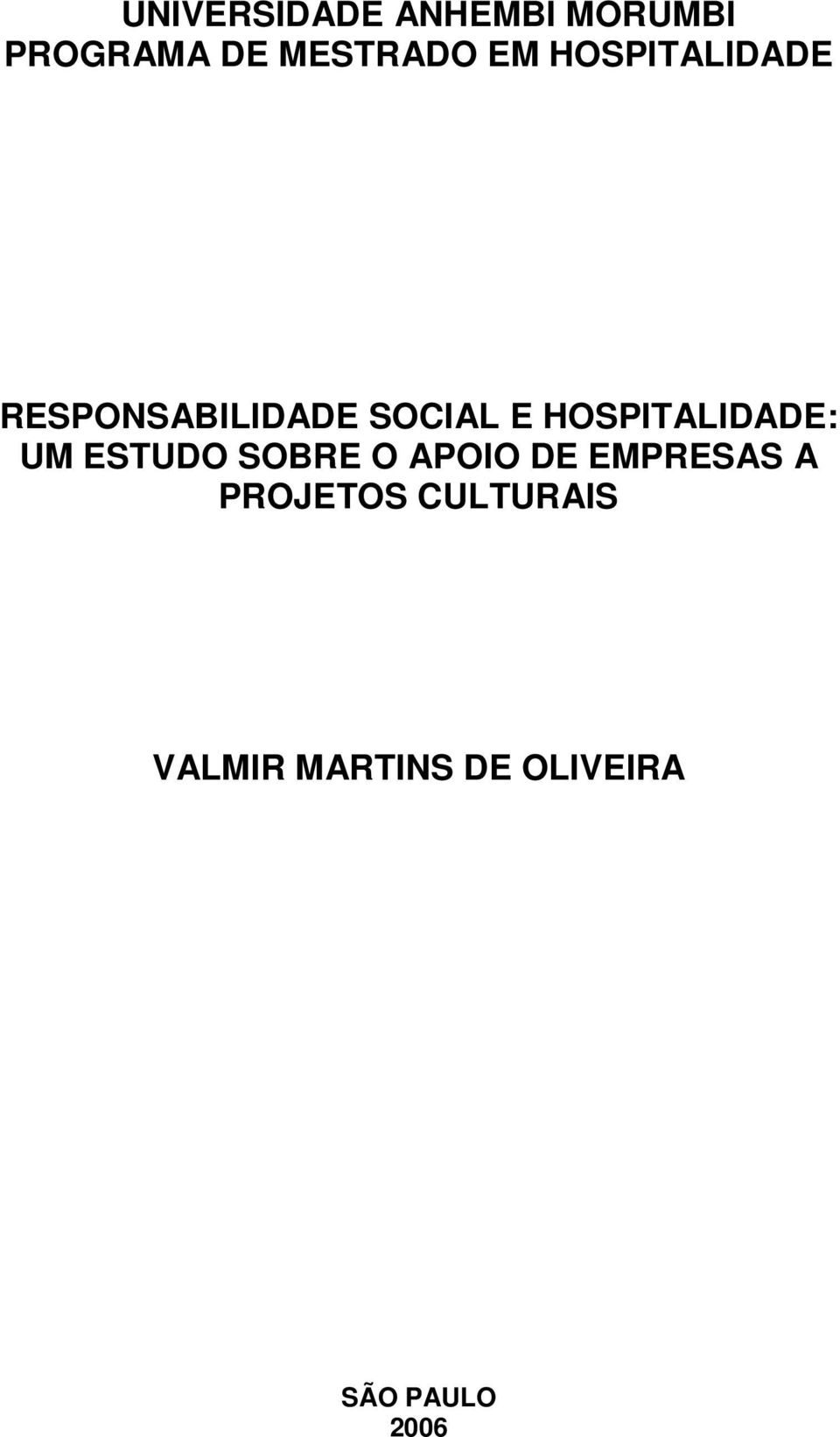 HOSPITALIDADE: UM ESTUDO SOBRE O APOIO DE EMPRESAS