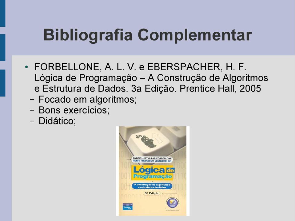 Lógica de Programação A Construção de Algoritmos e