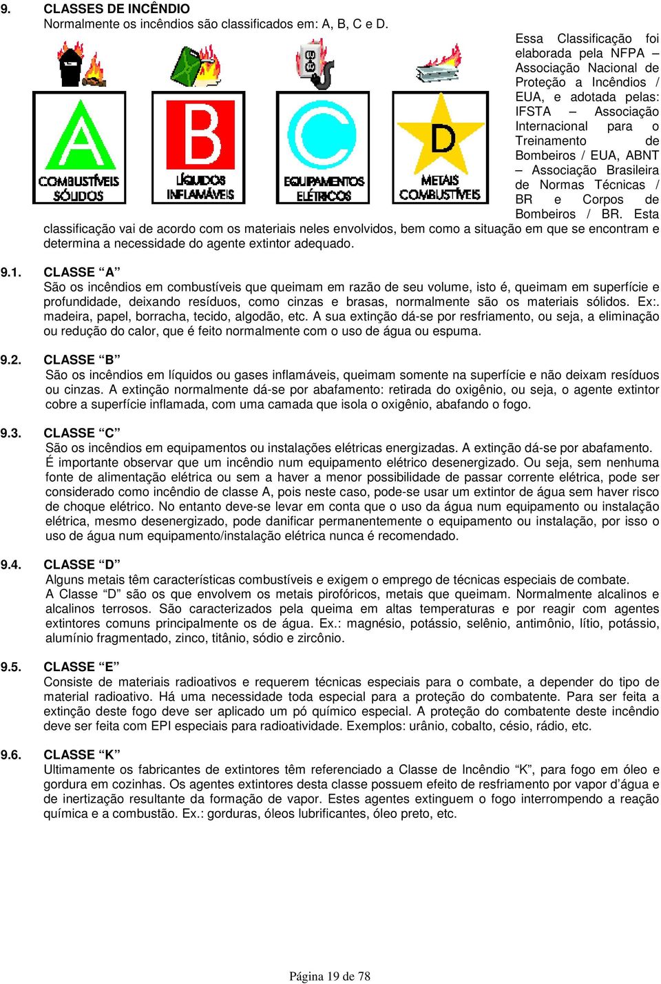 Brasileira de Normas Técnicas / BR e Corpos de Bombeiros / BR.