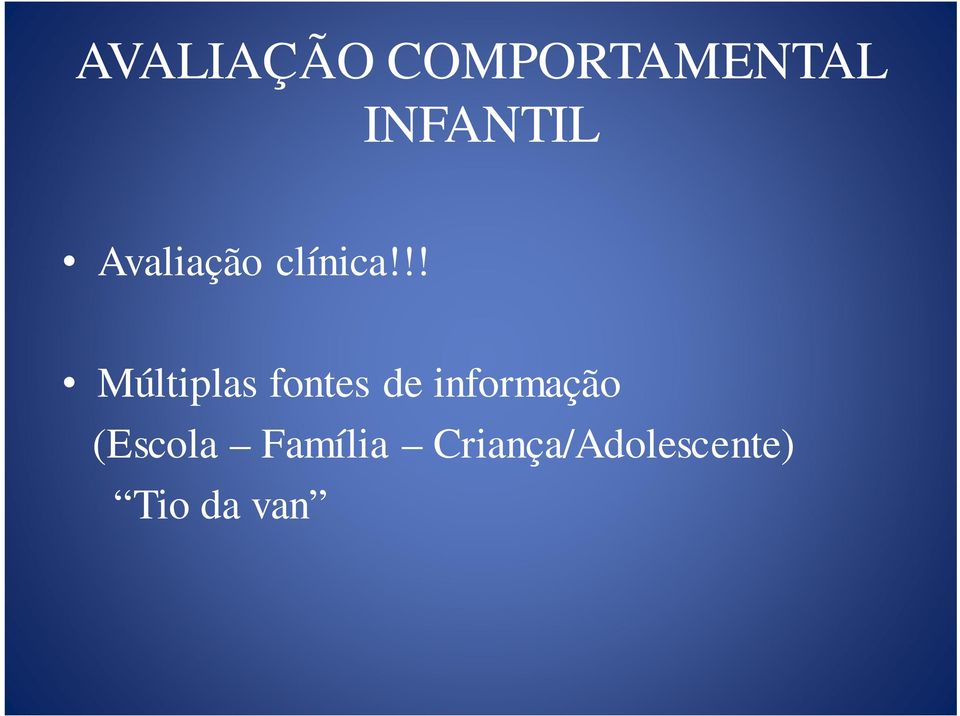 !! Múltiplas fontes de informação