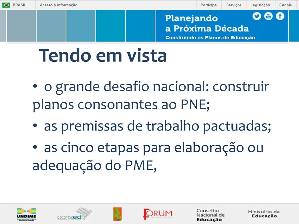 premissas de trabalho pactuadas; as cinco