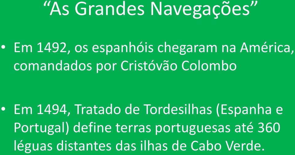 Tratado de Tordesilhas (Espanha e Portugal) define