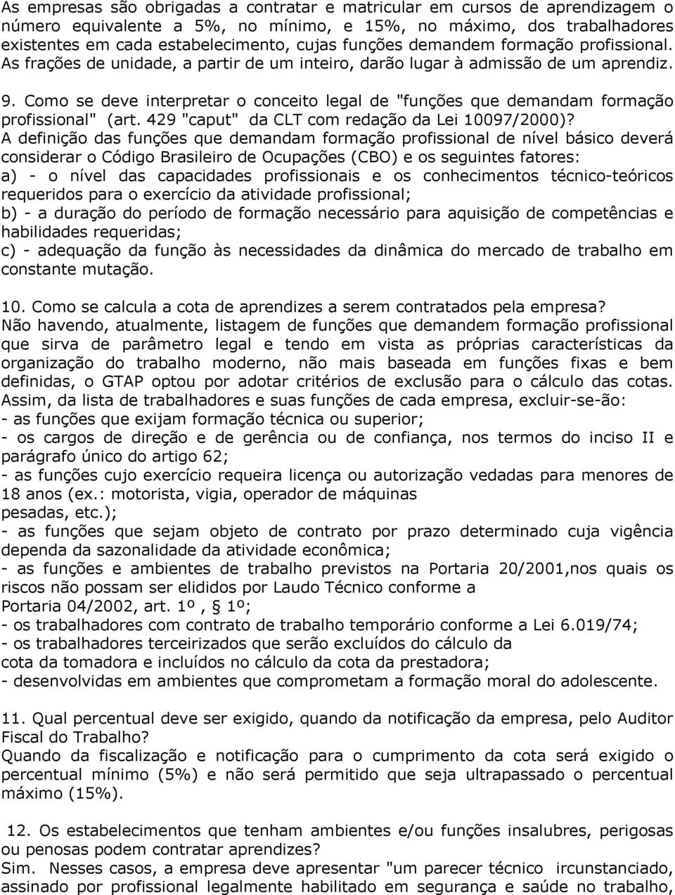 Como se deve interpretar o conceito legal de "funções que demandam formação profissional" (art. 429 "caput" da CLT com redação da Lei 10097/2000)?