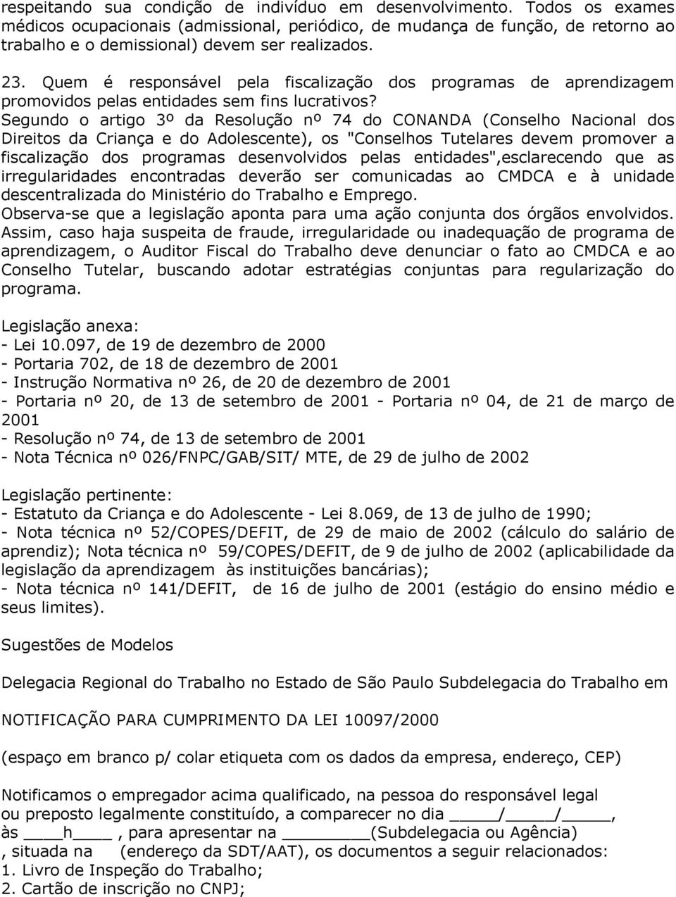 Quem é responsável pela fiscalização dos programas de aprendizagem promovidos pelas entidades sem fins lucrativos?