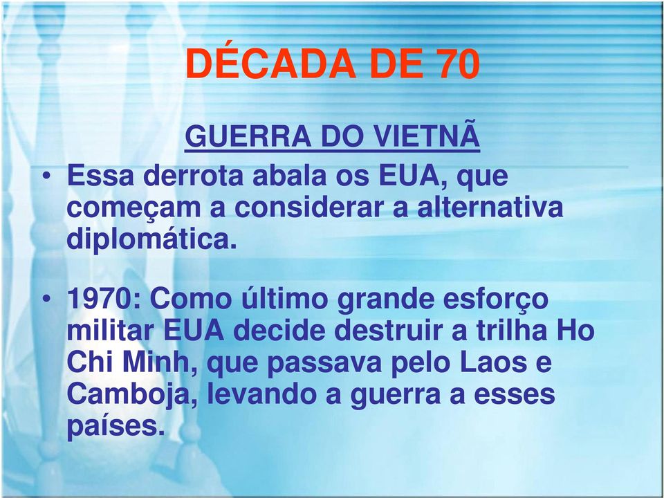 1970: Como último grande esforço militar EUA decide destruir