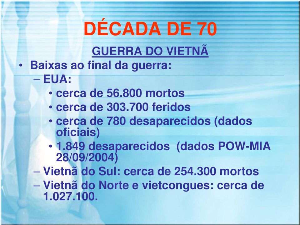 700 feridos cerca de 780 desaparecidos (dados oficiais) 1.