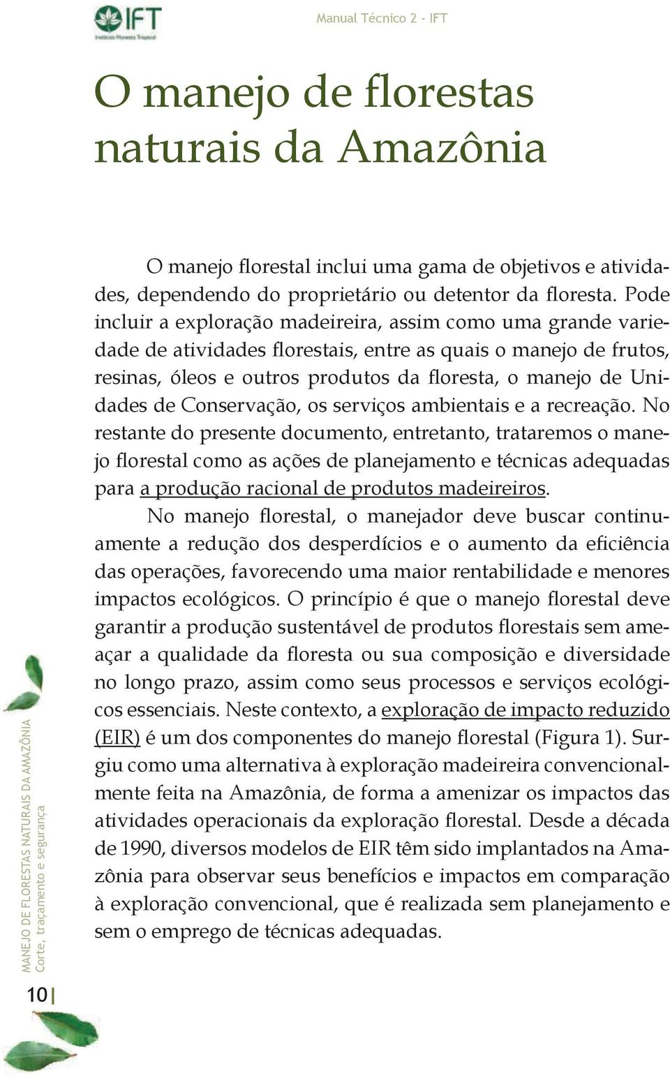 de Conservação, os serviços ambientais e a recreação.